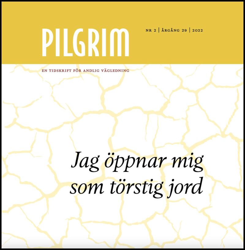 Pilgrim | 2022 / 2 : Jag öppnar mig som törstig jord