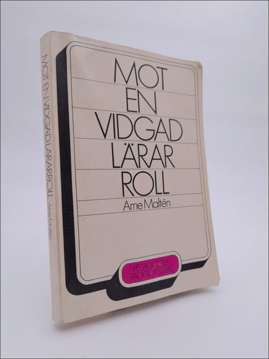 Maltén, Arne | Mot en vidgad lärarroll