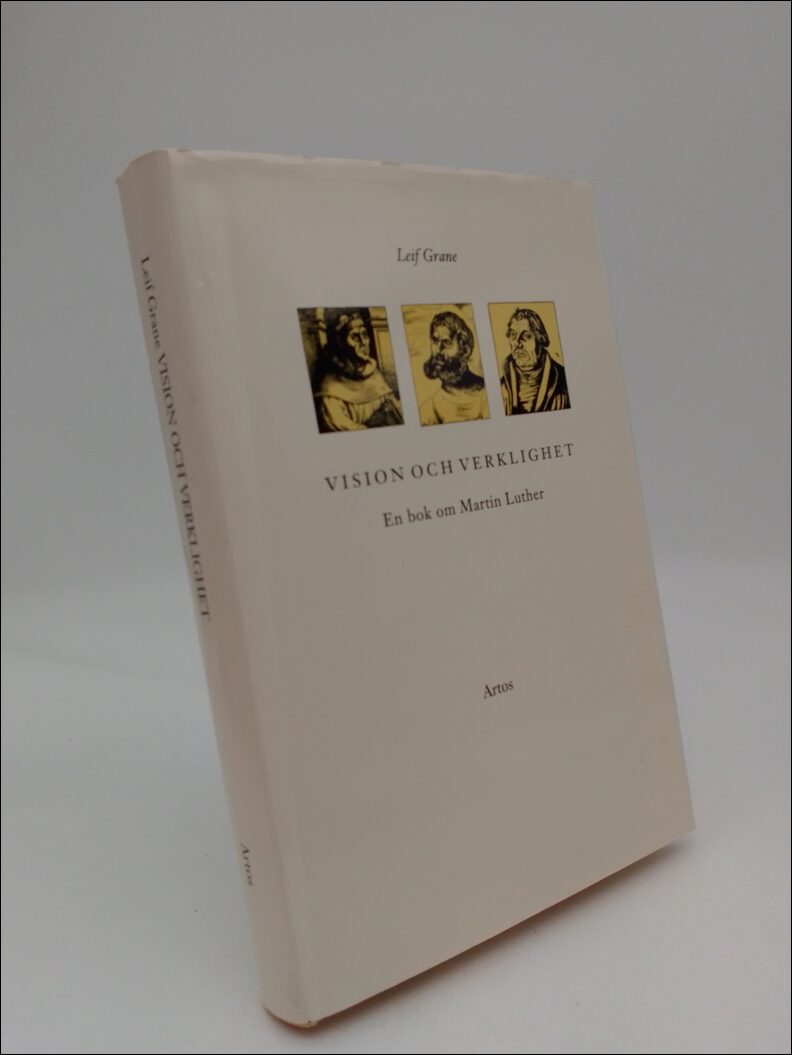 Grane, Leif | Vision och verklighet : En bok om Martin Luther