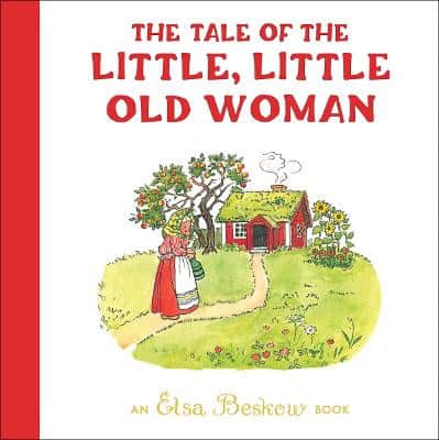 Beskow, Elsa | The Tale of the Little, Little Old Woman