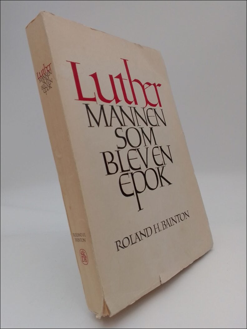 Bainton, Roland H. | Luther : Mannen som blev en epok