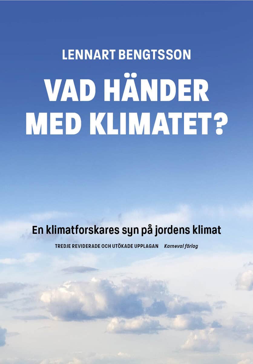 Bengtsson, Lennart | Vad händer med klimatet? : En klimatforskares syn på jordens klimat