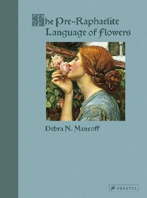 Mancoff, Debra N. | The Pre-Raphaelite Language of Flowers