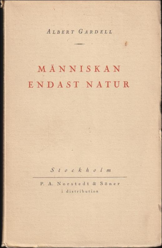GARDELL, ALBERT | Människan endast natur