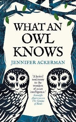 Ackerman, Jennifer | What an Owl Knows