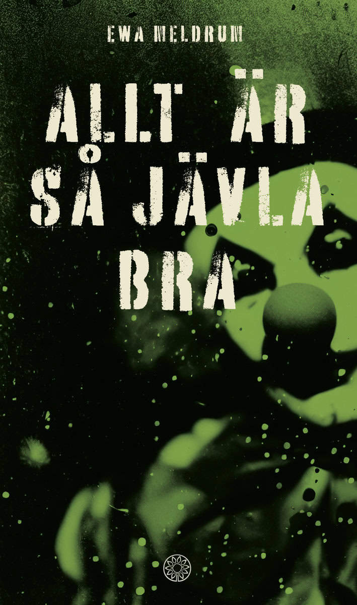 Meldrum, Ewa | Allt är så jävla bra