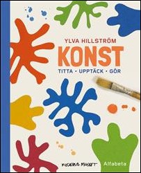 Hillström, Ylva | Konst : Titta, upptäck, gör