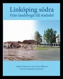 Johansson, Joakim | Linköping södra : Från landsbygd till stadsdel