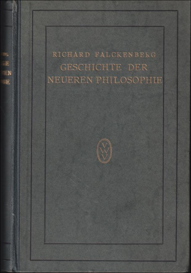 Falckenberg, Richard | Geschichte Der Neueren Philosophie von Nikolaus von Kues bis zur Gegenwart.