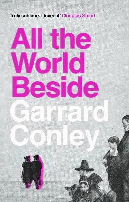 Conley, Garrard | All the World Beside