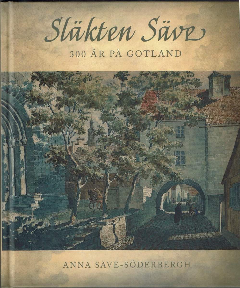 Säve Söderbergh, Anna | Släkten Säve. 300 år på Gotland