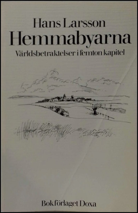 Larsson, Hans | Hemmabyarna : Världsbetraktelser i femton kapitel