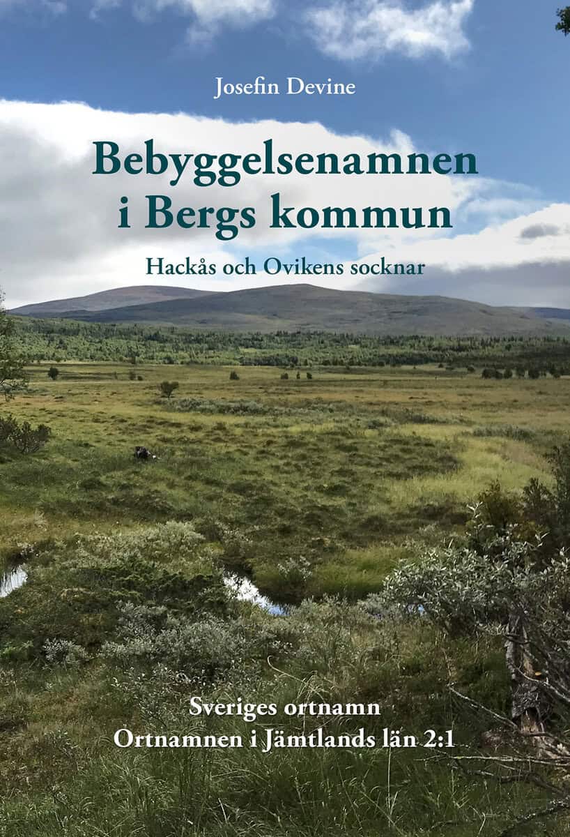 Devine, Josefin | Bebyggelsenamnen i Bergs kommun. Hackås och Ovikens socknar.