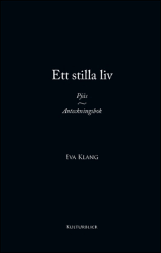 Klang, Eva | Ett stilla liv : Pjäs ~ Anteckningsbok