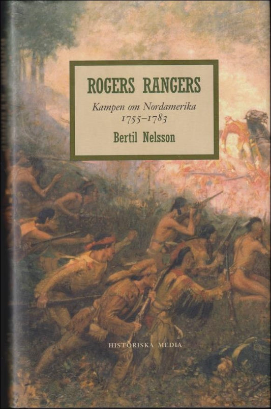 Nelsson, Bertil | Rogers rangers : Kampen om Nordamerika 1755-1783