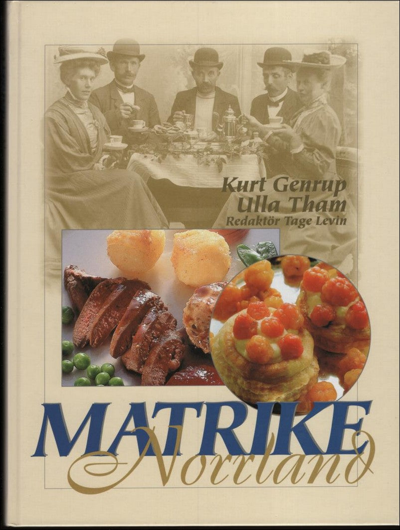 Genrup, Kurt | Matrike Norrland. Norrländska mattraditioner och måltidsseder med nya och gamla recept