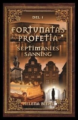 Biehl, Helena | Fortunatas Profetia. Septimanies Sanning