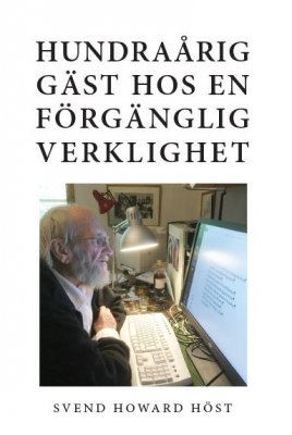 Höst, Svend Howard | Hundraårig gäst hos en förgänglig verklighet