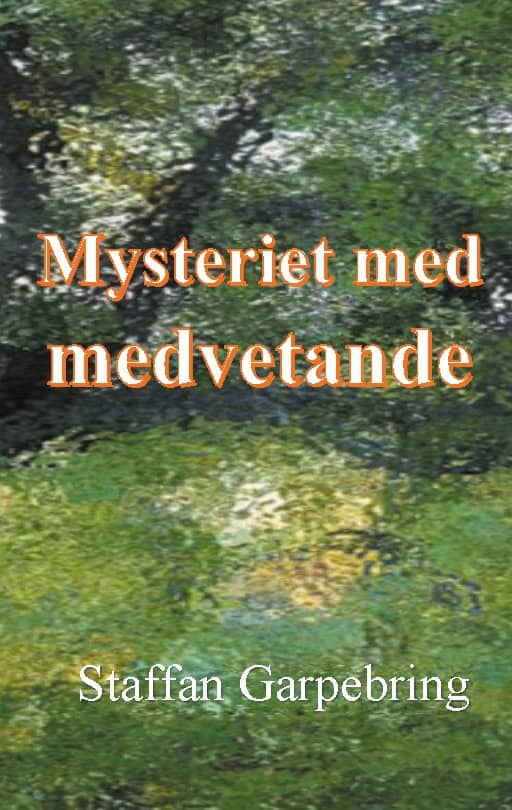 Garpebring, Staffan | Mysteriet med medvetande