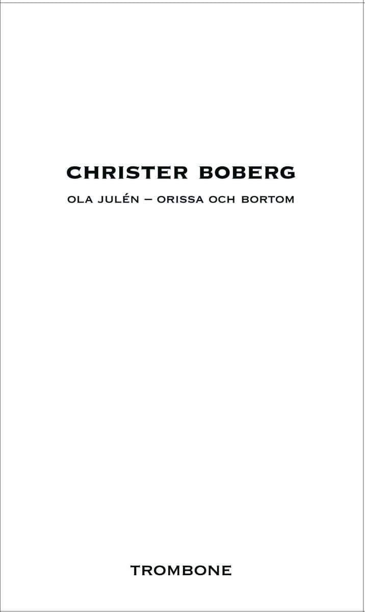 Boberg, Christer | Ola Julén : Orissa och bortom