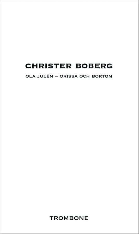Boberg, Christer | Ola Julén : Orissa och bortom