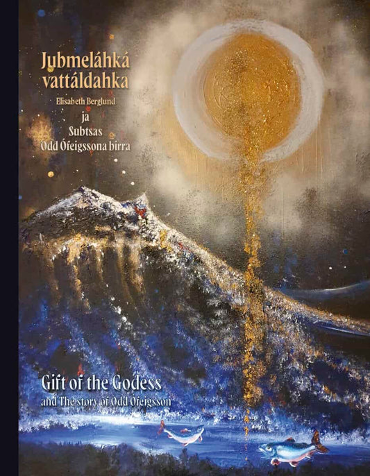 Berglund, Elisabeth | Jubmeláhká vattáldahka ja Subtsas Odd Ófeigssona birra / Gift of the Goddess and The story of Odd ...