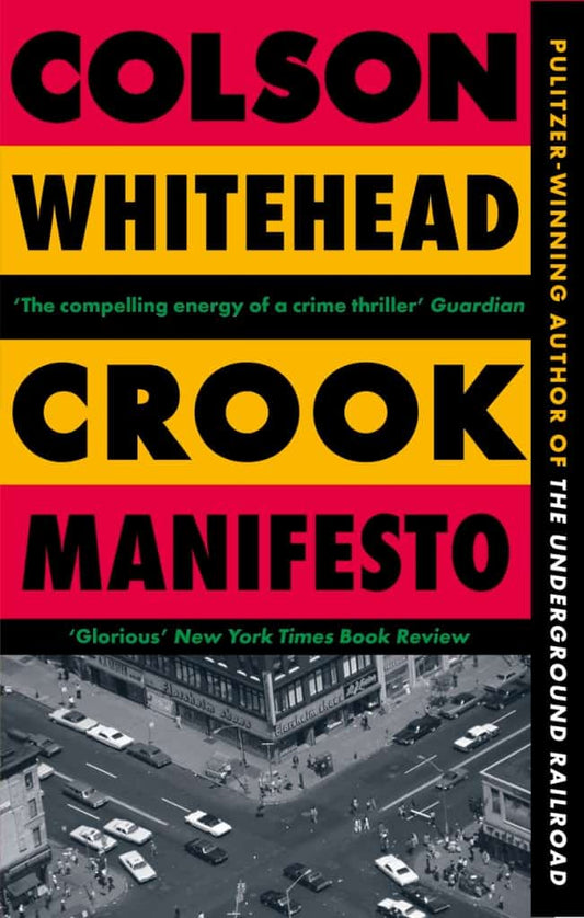 Whitehead, Colson | Crook Manifesto