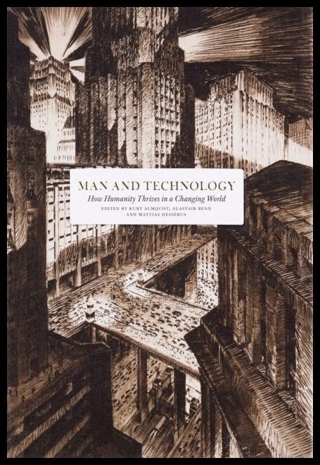 Aldrich, Richard J.| Anderson, Bruce| et al | Man and technology : How humanity thrives in a changing world