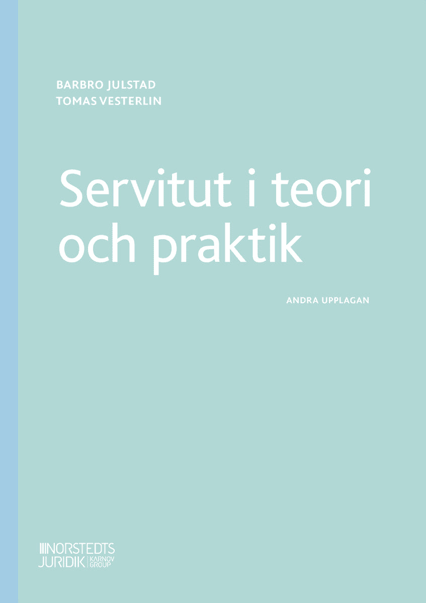 Julstad, Barbro | Vesterlin, Tomas | Servitut i teori och praktik