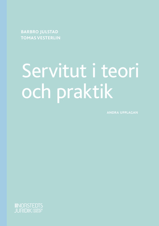 Julstad, Barbro | Vesterlin, Tomas | Servitut i teori och praktik