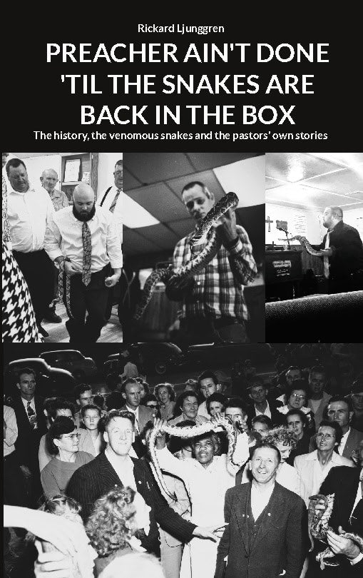 Ljunggren, Rickard | Preachers ain't done 'til the snakes are back in the box