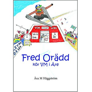 Häggström, Åsa M. | Fred Orädd kör VM i Åre