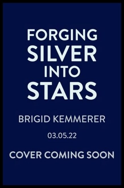 Kemmerer, Brigid | Forging Silver into Stars