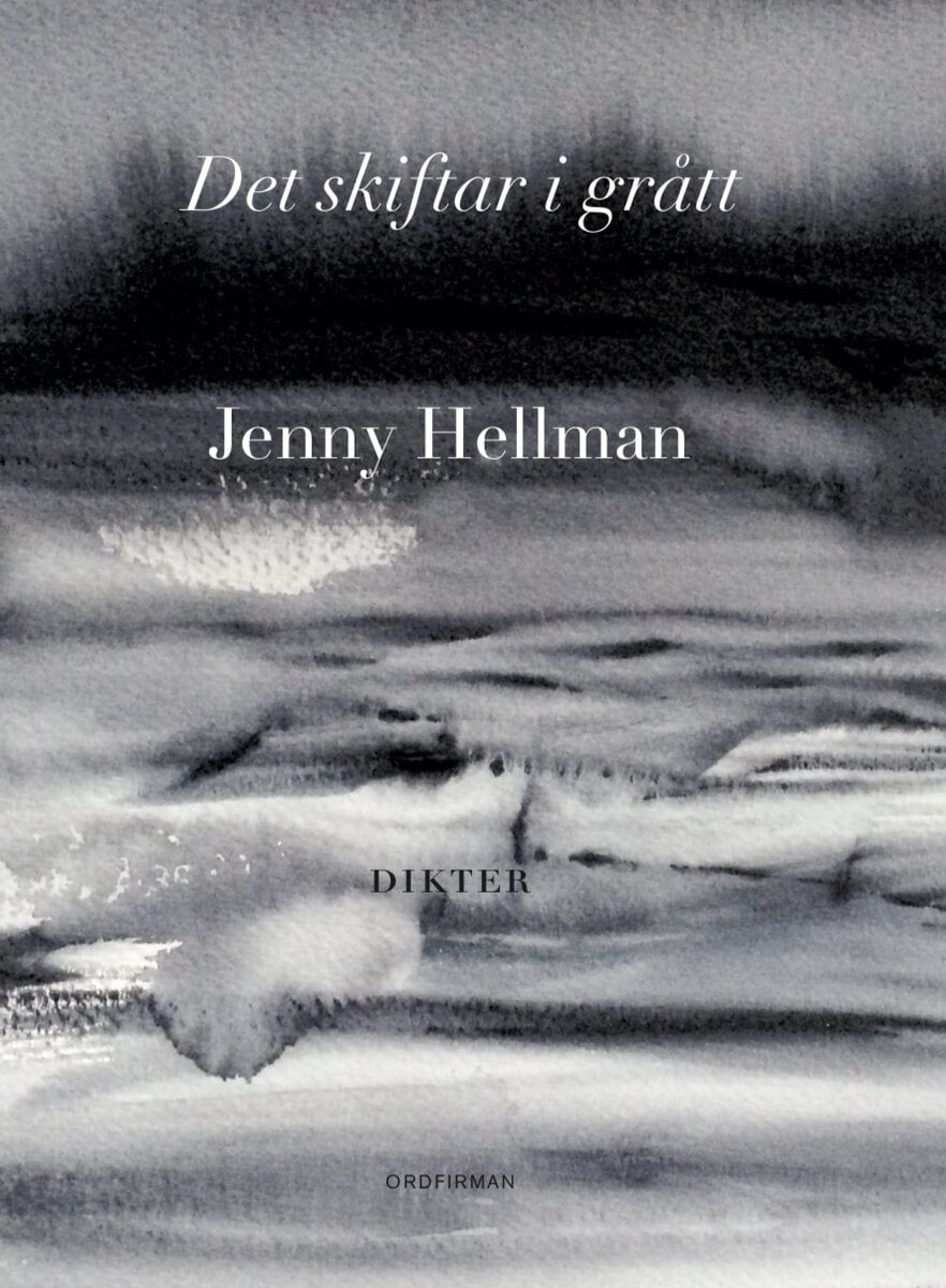 Hellman, Jenny | Det skiftar i grått