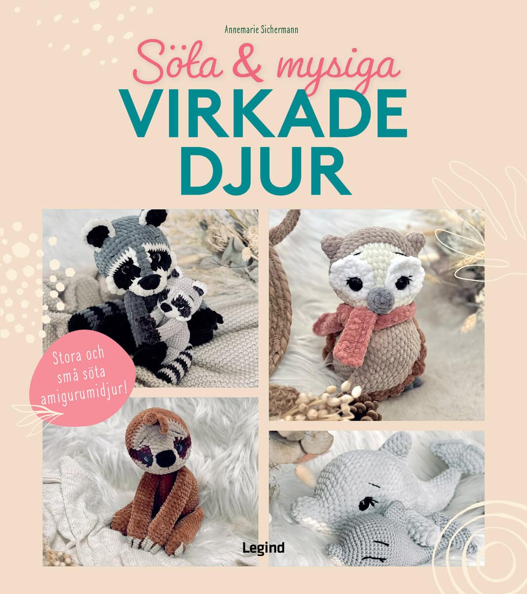 Sichermann, Annemarie | Söta och mysiga virkade djur : Stora och små söta amigurumidjur!