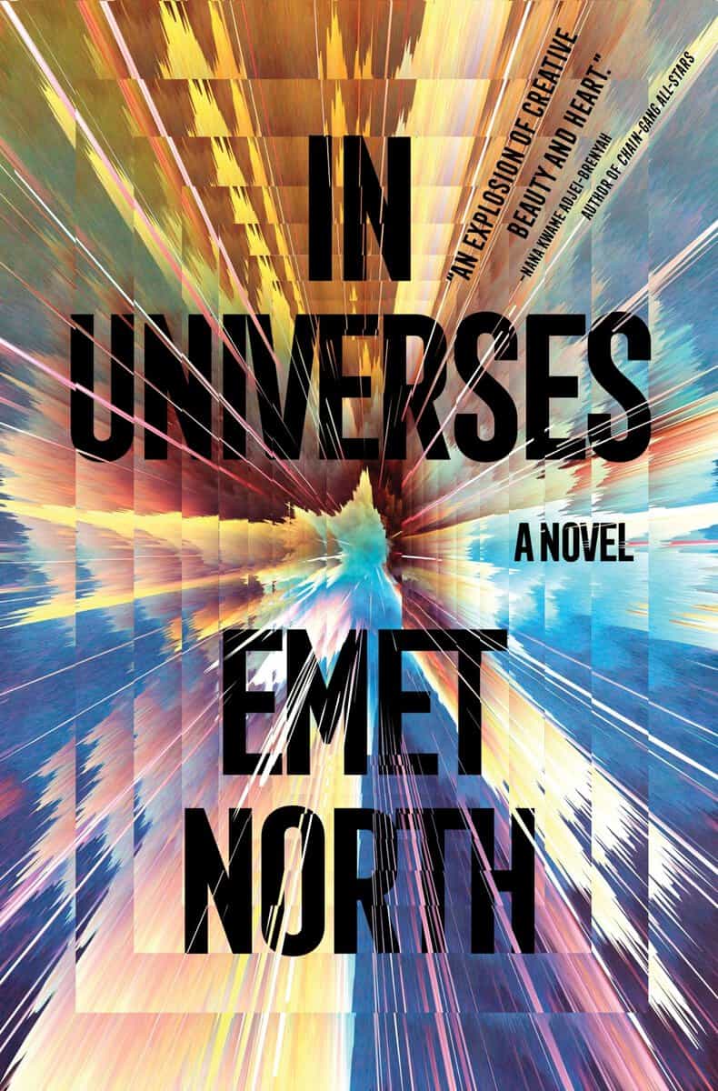 North, Emet | In Universes : A Novel