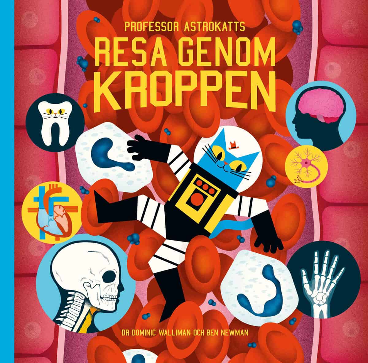 Newman, Ben | Walliman, Dr Dominic | Professor Astrokatts resa genom kroppen