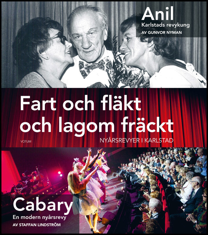 Nyman, Gunvor | Lindström, Staffan | Fart och fläkt och lagom fräckt : Nyårsrevyer i Karlstad