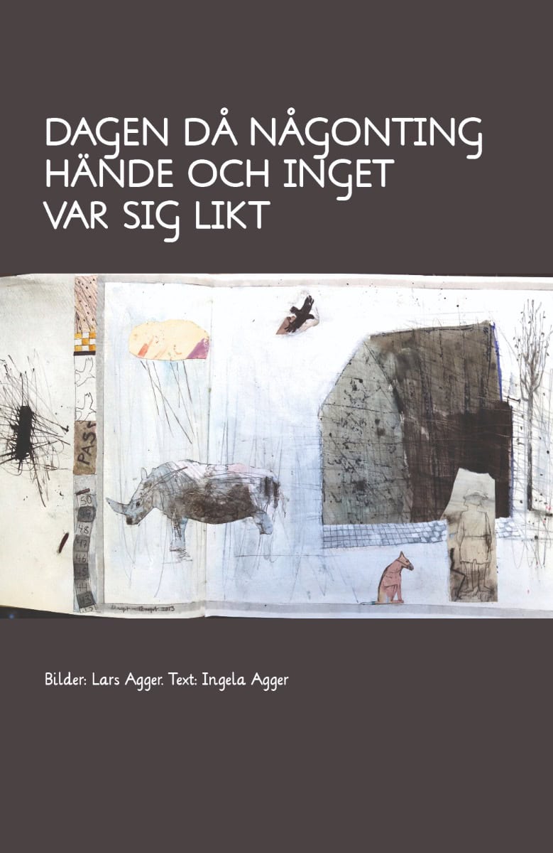 Agger, Ingela | Dagen då någonting hände och inget var sig likt