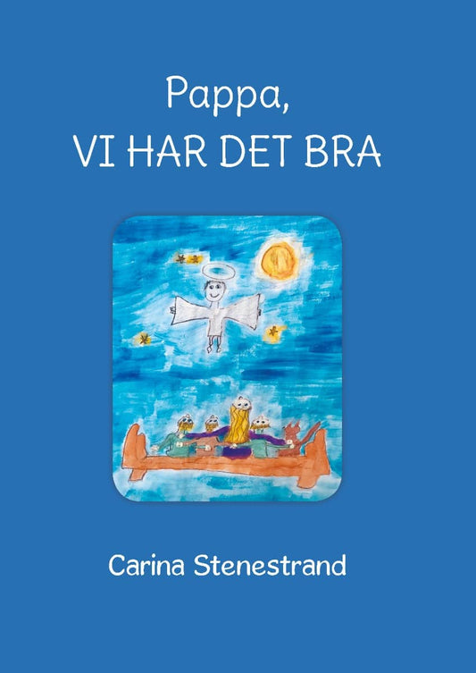 Stenestrand, Carina | Pappa, vi har det bra