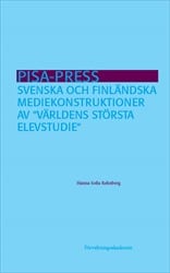 Rehnberg, Hanna Sofia | PISA-press : Svenska och finländska mediekonstruktioner av ”världens största elevstudie”