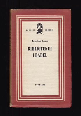 Borges, Jorge Luis | Biblioteket i Babel : En antologi sammanställd ur novellsamlingarna Ficciones och El Aleph