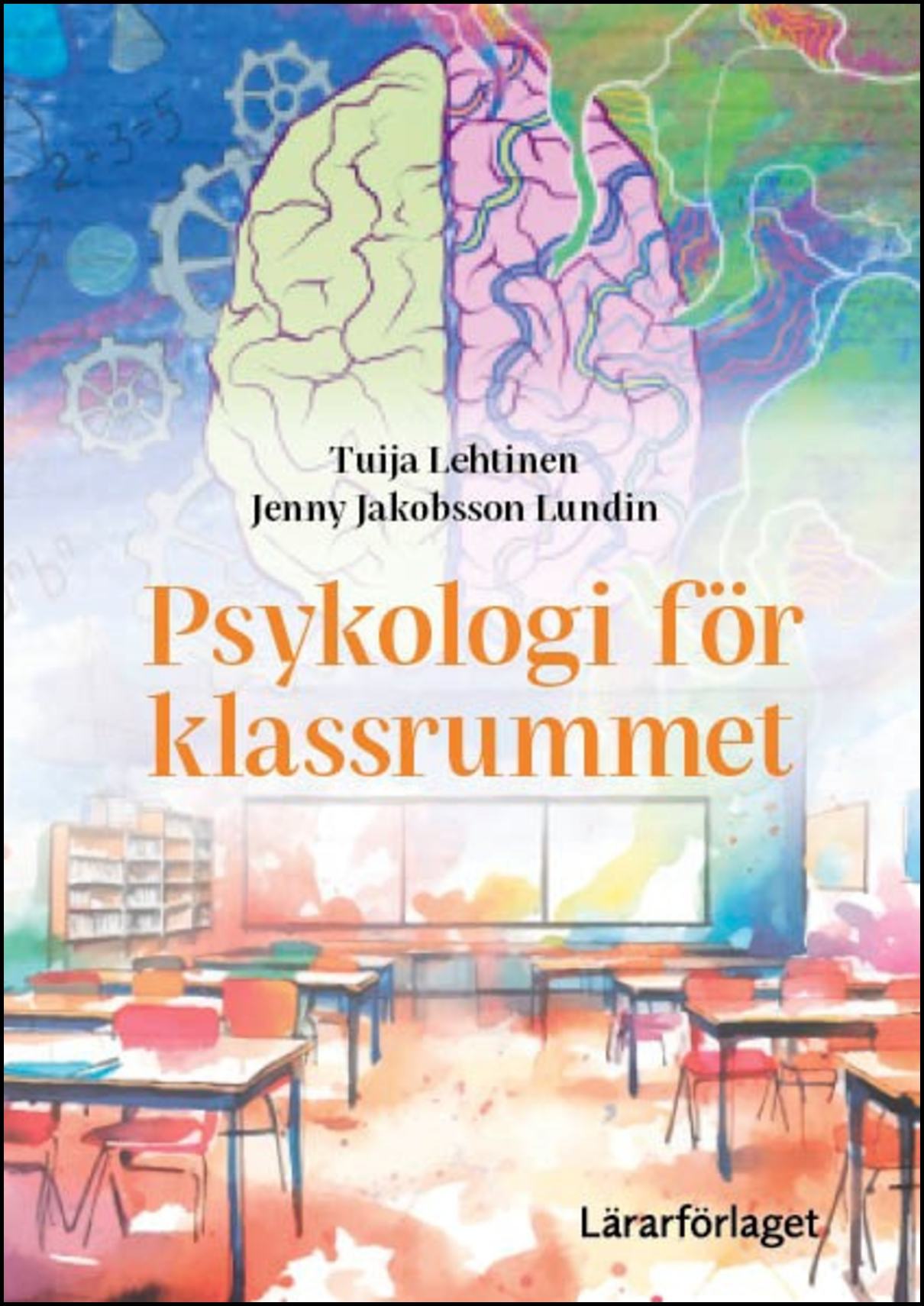 Lehtinen, Tuija | Jakobsson Lundin, Jenny | Psykologi för klassrummet