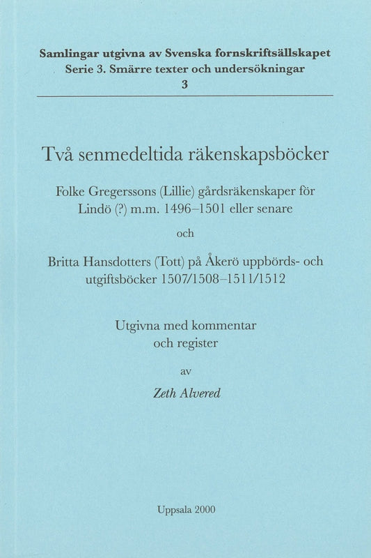 Alvered, Zeth | Gregersson, Folke | et al | Två senmedeltida räkenskapsböcker...