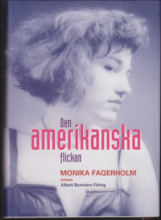 Fagerholm, Monika | Den amerikanska flickan : Roman