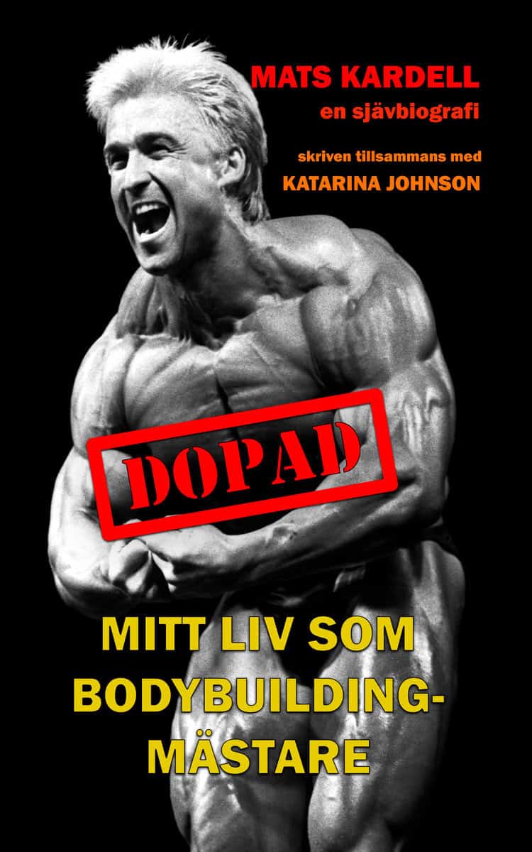 Johnson, Katarina | Kardell, Mats | Dopad : Mitt liv som bodybuildingmästare