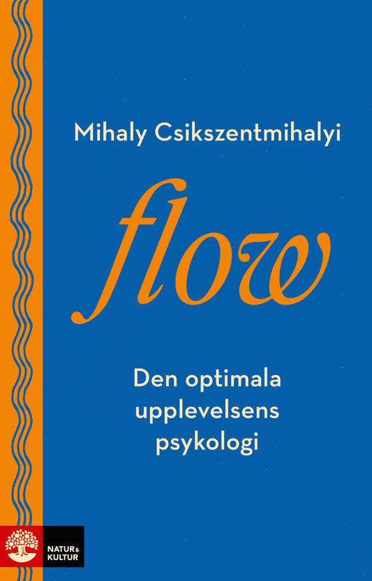 Csíkszentmihályi, Mihaly | Flow : Den optimala upplevelsens psykologi