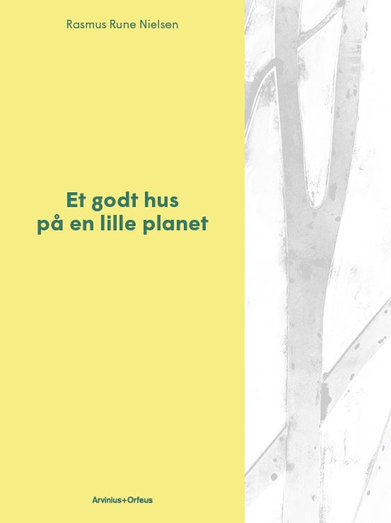 Nielsen, Rasmus Rune | Et godt hus på en lille planet