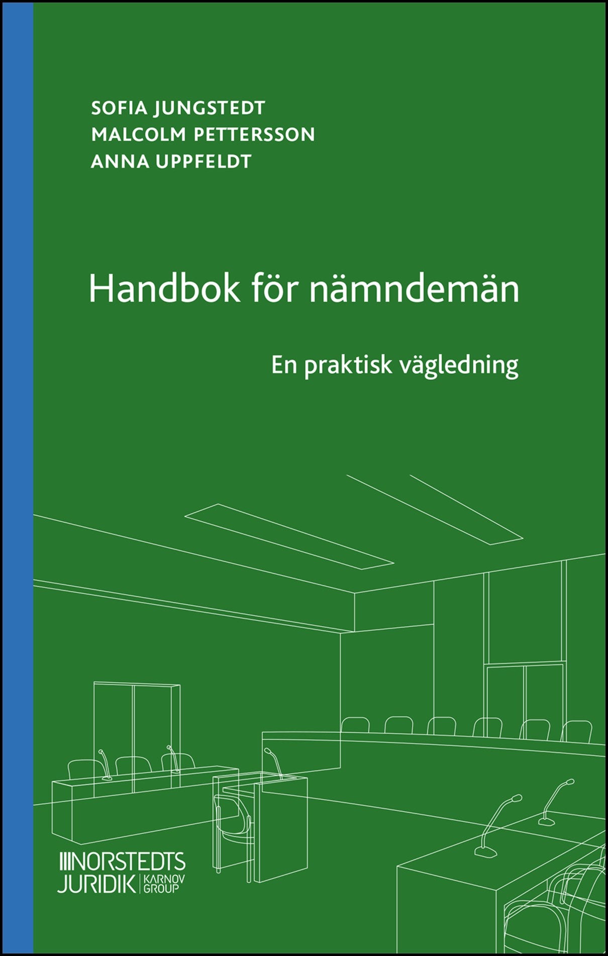 Pettersson, Malcolm | Jungstedt, Sofia | Uppfeldt, Anna | Handbok för nämndemän : En praktisk vägledning