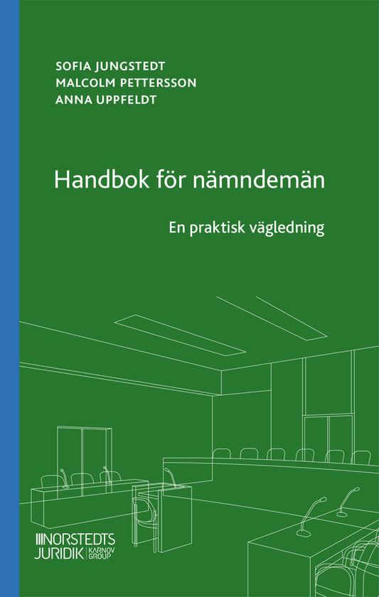 Pettersson, Malcolm | Jungstedt, Sofia | Uppfeldt, Anna | Handbok för nämndemän : En praktisk vägledning